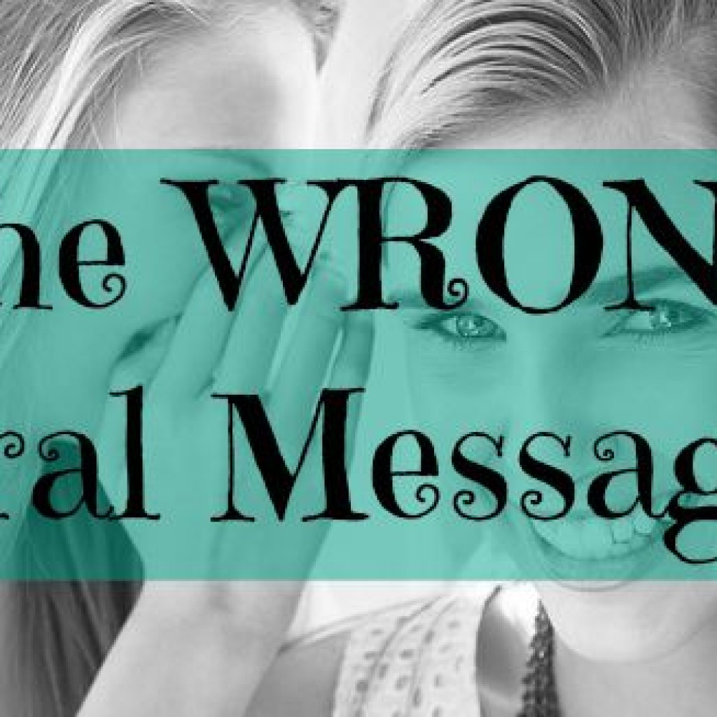 The Wrong Viral Message