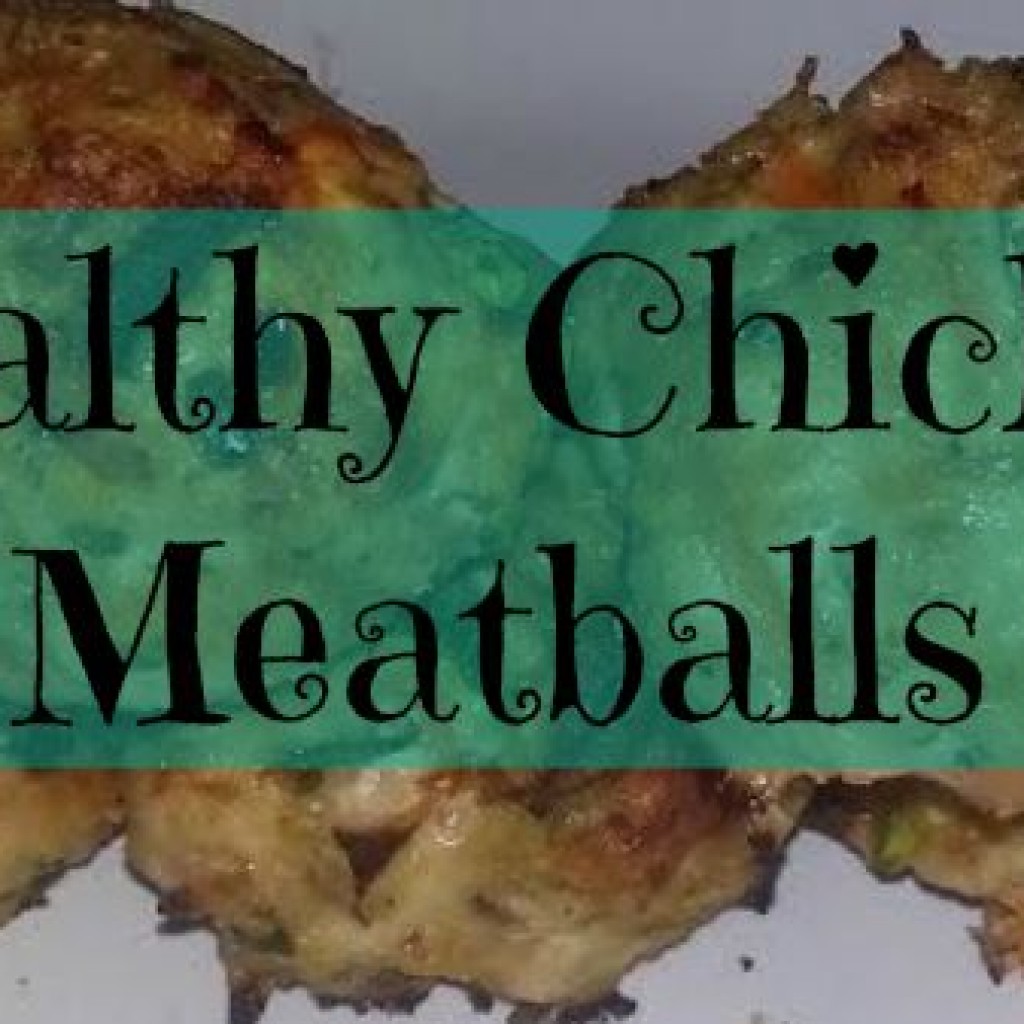 Food for Thought; Healthy Chicken Meatballs