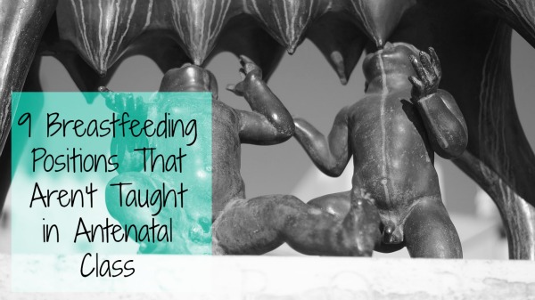 9 Breastfeeding Positions That Aren't Taught in Antenatal Class