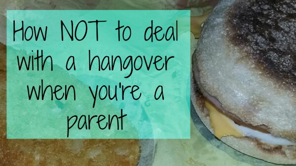 How NOT To Deal With A Hangover When You're A Parent