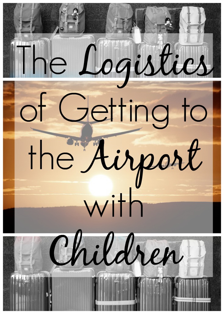 Logistics of getting to the airport with Children