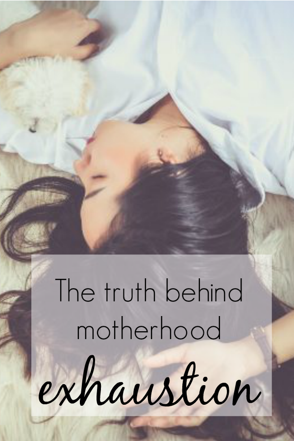 The truth behind motherhood exhaustion, why mums are so tired, why moms are so tired, parenting 