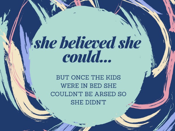 She believed she could…